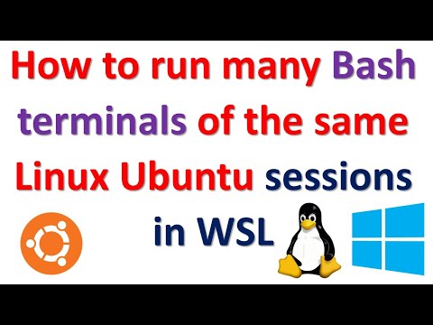 How to Run Many Bash Terminals of the Same Ubuntu Session in WSL - Windows Subsystem For Linux