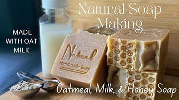 HOW TO MAKE OATMEAL, MILK & HONEY SOAP USING OAT MILK