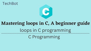 Mastering Loops in C, A Beginner