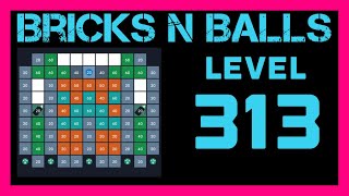 Bricks N Balls Level 313                No Power-Ups