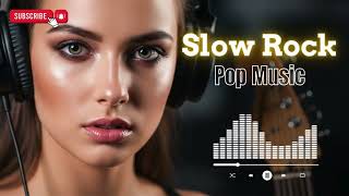 Slow Rock Melodies That Heal the Heart 🎶 Deep \u0026 Meaningful Ballads