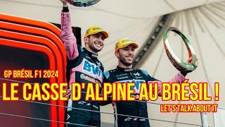 ALPINE L'OPÉRATION DE FOU ! - GRAND PRIX DU BRÉSIL 2024 - LET'S TALK ABOUT IT #35