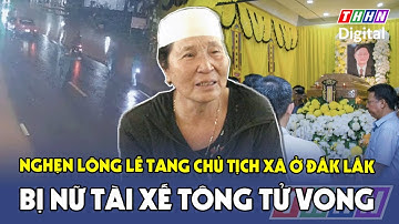 Xót xa cảnh mẹ Chủ tịch xã ở Đắk Lắk bị nữ tài xế tông tử vong khóc nghẹn trước linh cữu con trai