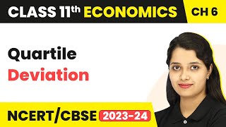 Quartile Deviation - Measures of Dispersion| Class 11 Economics - Statistics