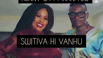 Henny C ft Mhani Flo    Switiva hi vanhu😍 new hitt