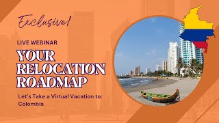 Your Relocation Roadmap Webinar: Colombia | How to Use The Earth Awaits and Numbeo Resources