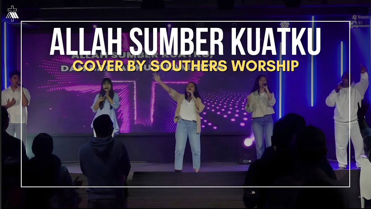 ALLAH SUMBER KUATKU COVER BY GKKD SOUTHERS WORSHIP