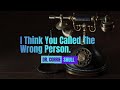 I Think You Called The Wrong Person | Dr. Corrie Shull