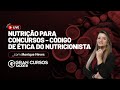 Nutrio para concursos  cdigo de tica do nutricionista com monique neves