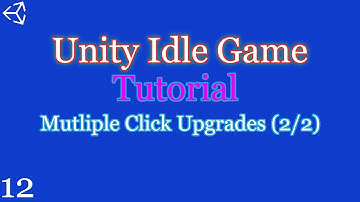 Unity 2018-21: How to make an Idle Game | Part 12 | Multiple Click Upgrades (2/2)