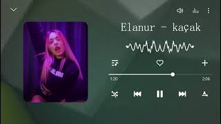 Elanur - Kaçak (Bass Boosted) Resimi