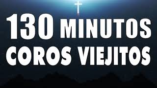 44 Coros Pentecostales Viejitos Pero Muy Bonitos 130 Minutos De Coritos Pentecostales