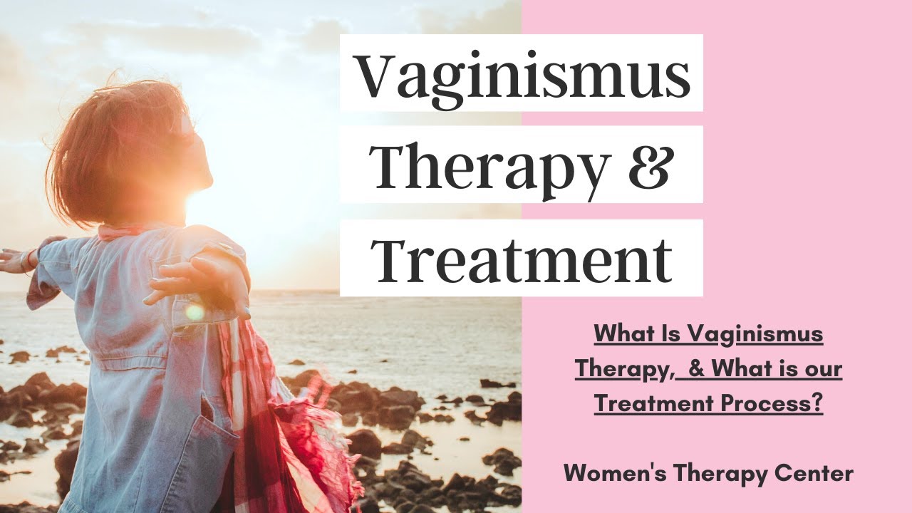 Vaginismus Therapy - About Our Treatment Process 