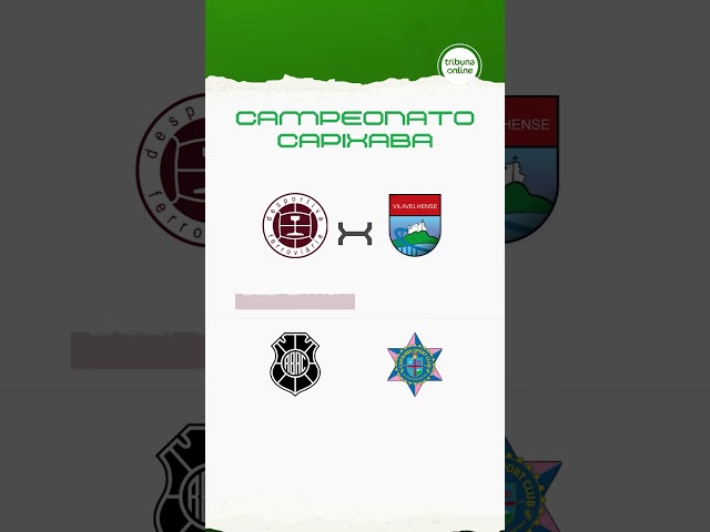 Oito times disputam as quartas de final do Capixabão | Tribuna Esportes