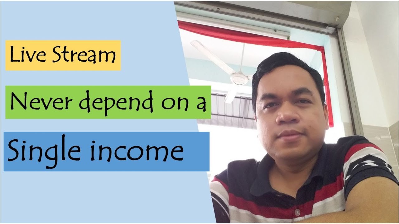 Never depend on a single income