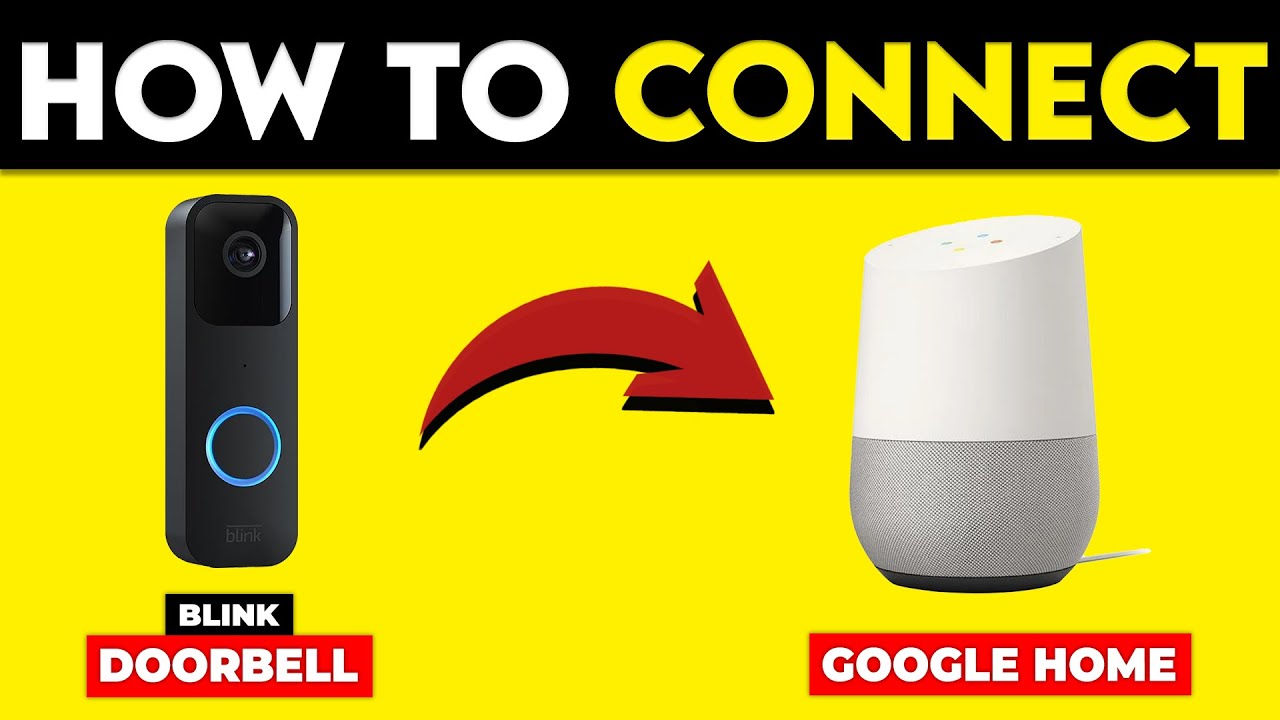 How To Connect Blink Doorbell To Google Home (How To Add And Use Blink Doorbell With Google Home)