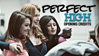 PERFECT HIGH || Opening Credits || Bella Thorne