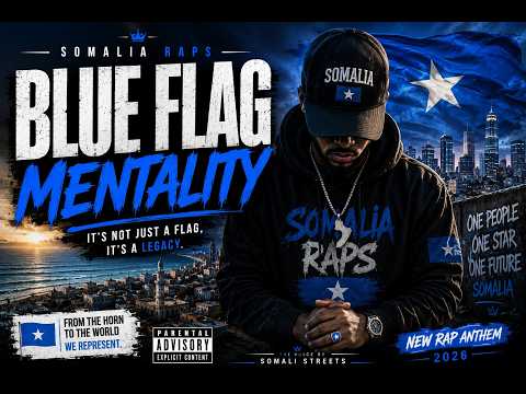 Blue Flag Mentality 🇸🇴 | Powerful Somali Rap | English Hip Hop Anthem | Somalia Raps