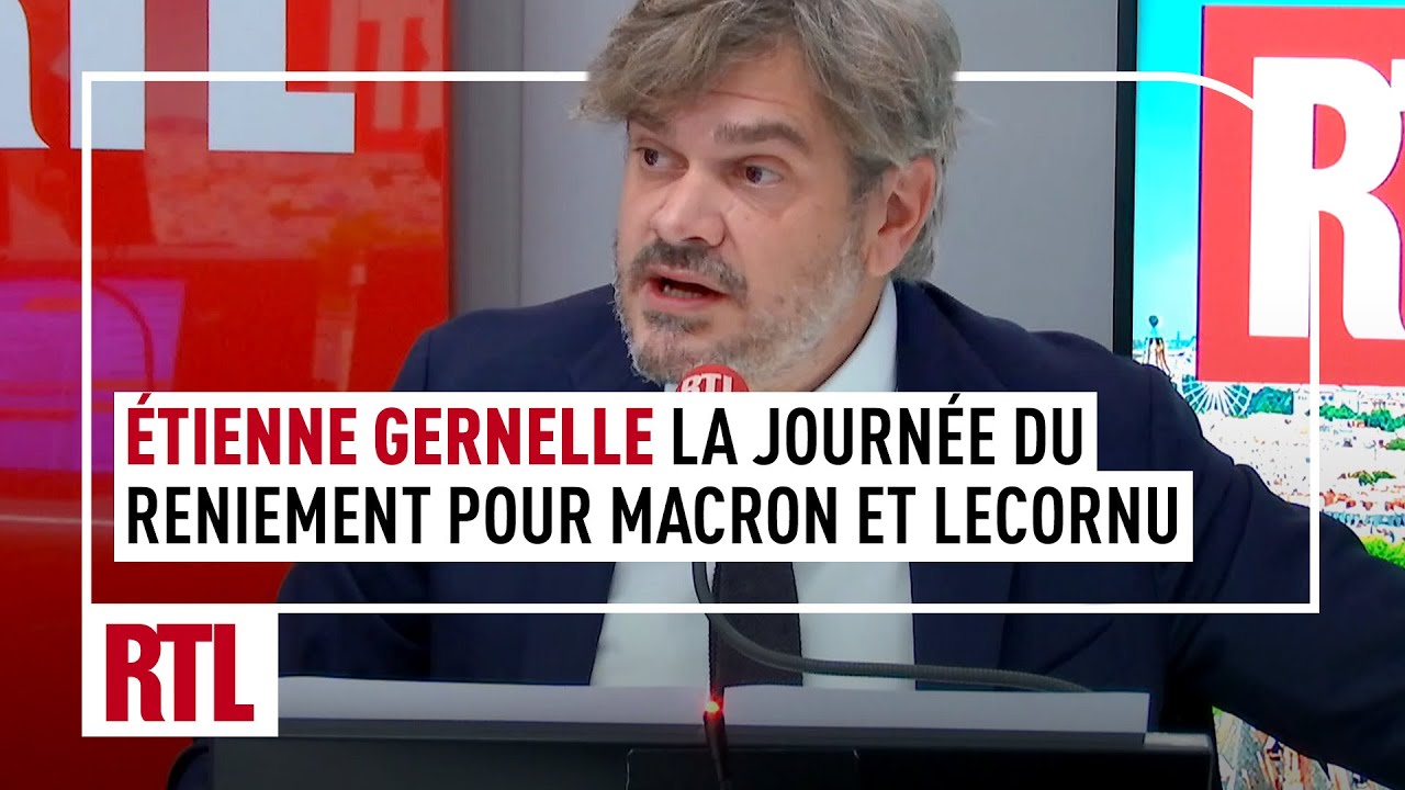 Étienne Gernelle : la journée du reniement pour Macron et Lecornu