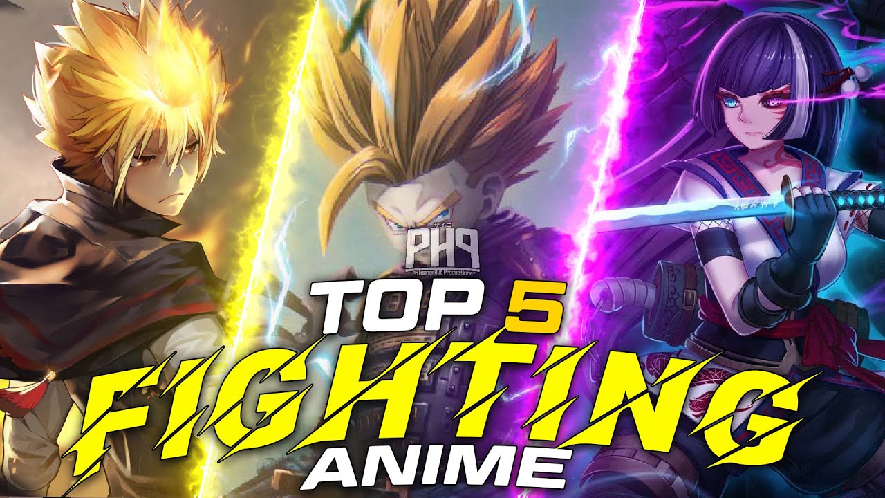 Top 5 Fighting Anime to Watch