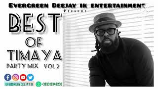 Best Of Timaya Party Mix vol2 Mix By Deejay Ik  2021 Party Mix