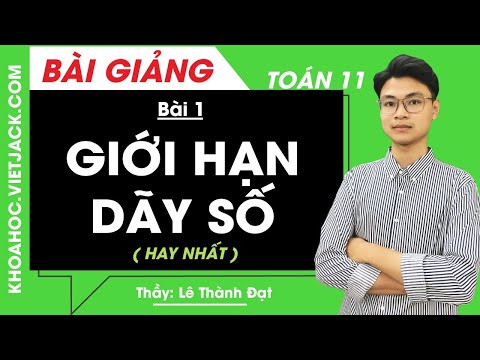 Video Giới hạn dãy số - Bài 1 - Toán học 11 - Thầy Lê Thành... - youtube