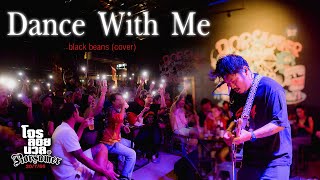 Blackbeans  Dance With Me Cover  