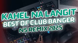 KAHEL NA LANGIT - Maki (BEST OF CLUB BANGER) NS Remix 2025