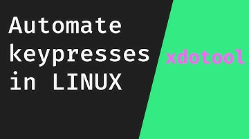 Automate Key Presses in LINUX | xdotool