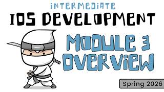 Intermediate iOS Dev - Module 3 Overview