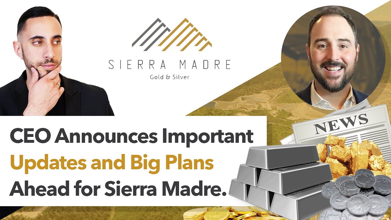 Sierra Madre Gold and Silver CEO Announces Big Plans Going Forward