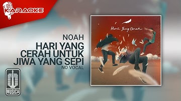 NOAH - Hari Yang Cerah Untuk Jiwa Yang Sepi (Official Karaoke Video) | No Vocal