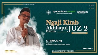 🔴 Studying the Book of Akhlaqul Banin Juz 2 I with K. Pakih, S.Ag I, Nurul Islam Islamic Boarding...