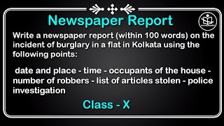 Newspaper report on the incident of burglary in a flat in Kolkata using the following points Class X