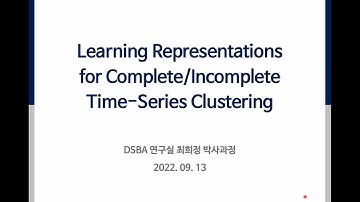 [Paper Review] Learning Representations for Complete/Incomplete Time Series Clustering