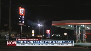 Three suspects on the run after robbing an East Tulsa Quiktrip