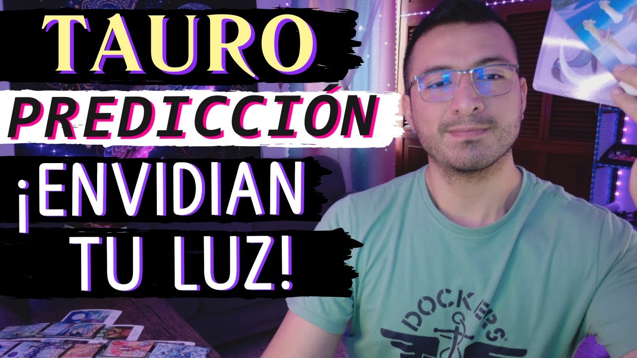 TAURO! SE TE DARÁ AÚN MEJOR! SE ABRE EL CAMINO PARA TI! OTRA PERSONA NO ...