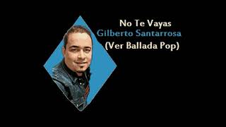 Karaoke Original Gilberto Santa Rosa - No Te Vayas (balada pop)