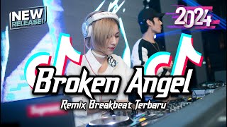 DJ Broken Angel Breakbeat Remix Full Bass Tiktok Fyp Viral Version 2024