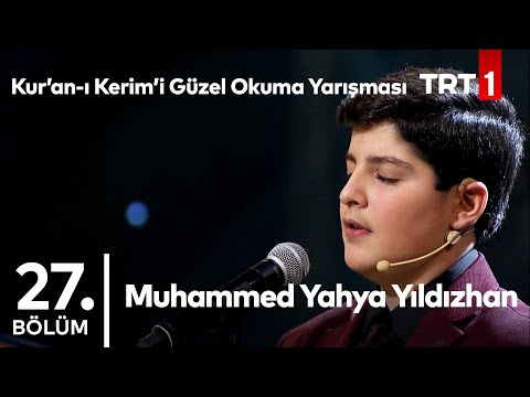 Muhammed Yahya Yıldızhan | Kur'an-ı Kerim'i Güzel Okuma Yarışması 27. Bölüm