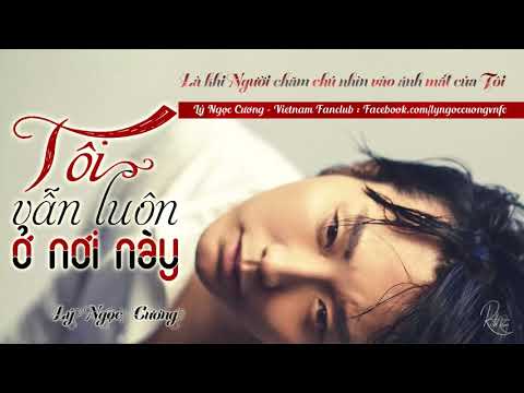 【HOT 9/2018】Tôi vẫn luôn ở nơi này 《我一直在这里》Lý Ngọc Cương 李玉刚