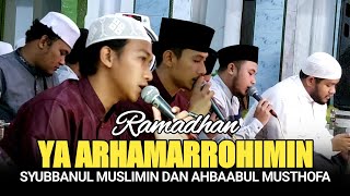 Ya Arhamarrohimin -Syubbanul Muslimin Feat Ahbaabul Musthofa