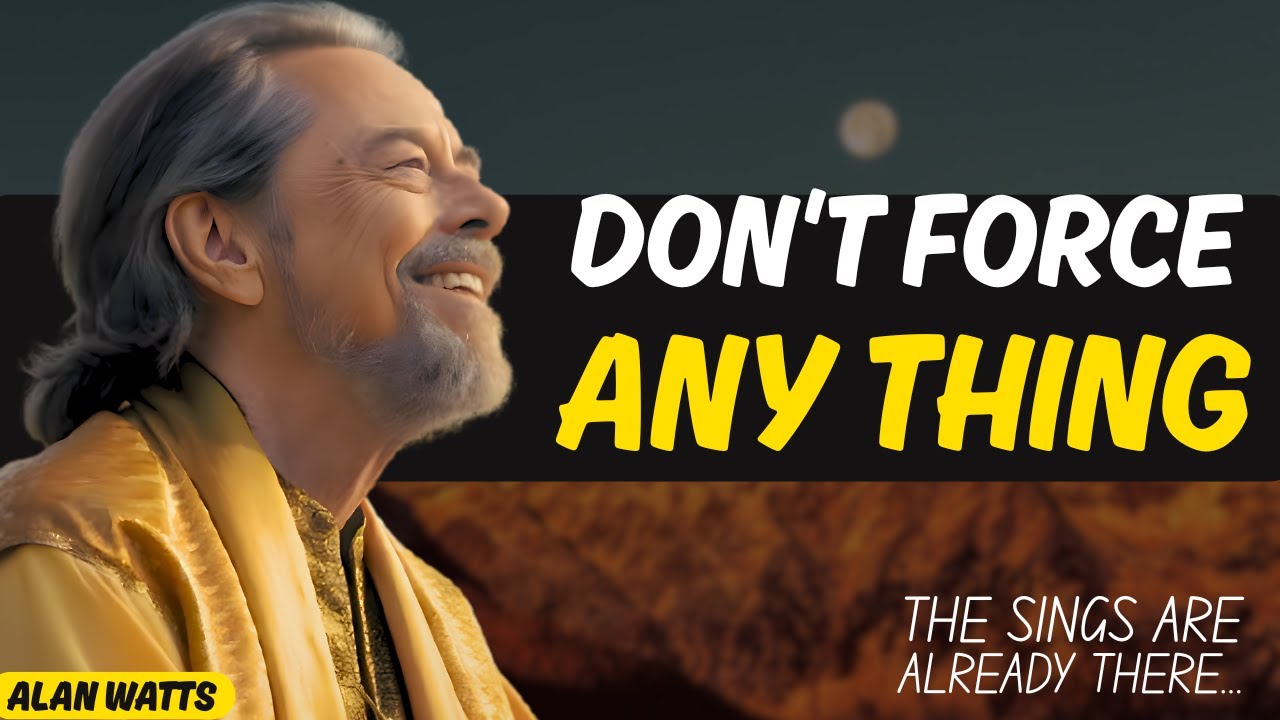 The Secret to Peace: Stop Forcing and Start Flowing | Life-Changing Motivation speech by Alan watts