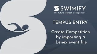 Tempus Entry - Create Competition By Importing Lenex Event File