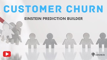 Get Started With Salesforce Einstein Prediction Builder | Customer Churn Prediction
