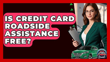Is Credit Card Roadside Assistance Free? - Auto Coverage Explained