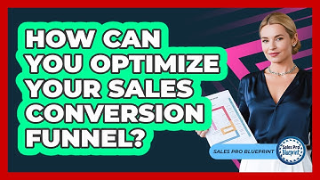 How Can You Optimize Your Sales Conversion Funnel?