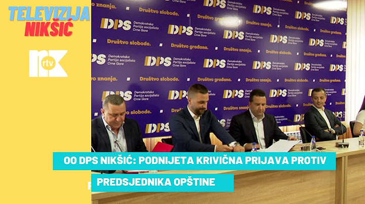 OO DPS NIKŠIĆ: PODNIJETA KRIVIČNA PRIJAVA PROTIV PREDSJEDNIKA OPŠTINE