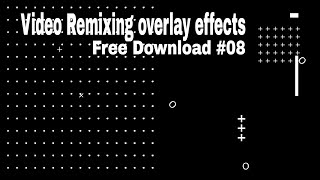 Black screen overlay effects || Video Remixing overlay effects  Free Download #08