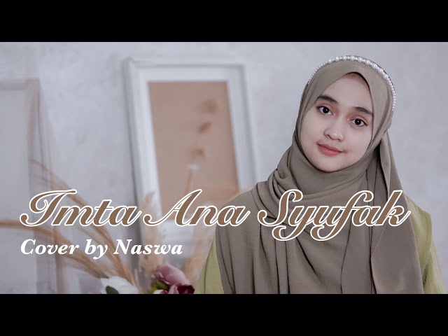 IMTA ANA SYUFAK - Cover by Naswa Aulia class=